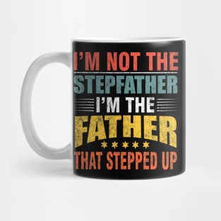 I'm not the stepfather. I'm the father that stepped up Mug